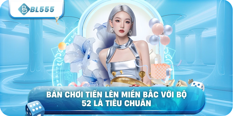 Bàn chơi Tiến lên miền bắc với bộ 52 lá tiêu chuẩn
